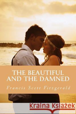 The Beautiful and the Damned Francis Scot 9781986501156 Createspace Independent Publishing Platform