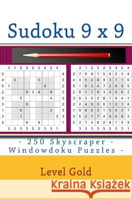 Sudoku 9 X 9 - 250 Skyscraper - Windowdoku Puzzles - Level Gold: 9 X 9 Pitstop Vol. 117 Sudoku for You Andrii Pitenko 9781986501729 Createspace Independent Publishing Platform