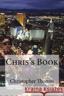 Chris's Book MR Christopher Maxwell Thomas 9781986506298