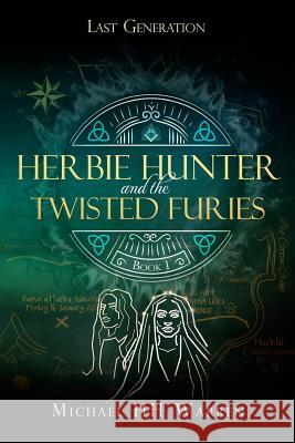 Herbie Hunter and the Twisted Furies Michael Hh Warren 9781986506502