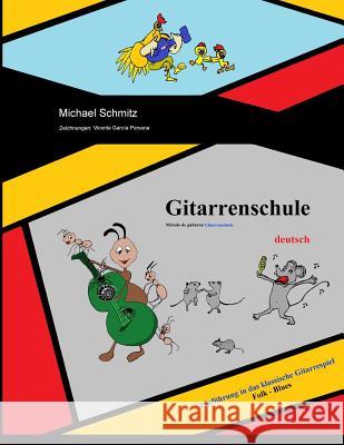 Gitarrenschule: Einführung in das klassische Gitarrespiel Persona, Vicenta Garcia 9781986506700 Createspace Independent Publishing Platform