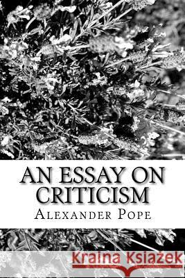 An Essay on Criticism Alexander Pope 9781986506991