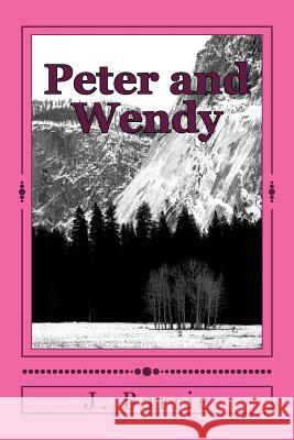 Peter and Wendy James Matthew Barrie 9781986508995