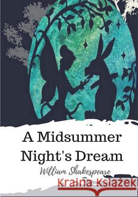 A Midsummer Night's Dream William Shakespeare 9781986509404 Createspace Independent Publishing Platform