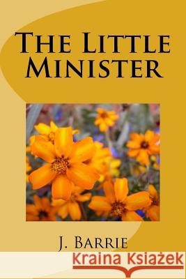 The Little Minister James Matthew Barrie 9781986509541