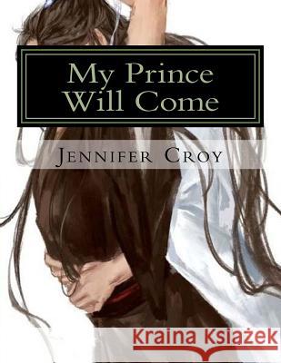My Prince Will Come Jennifer M. Croy 9781986510745