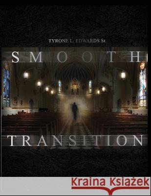 Smooth Transition Tyrone L. Edward 9781986512558 Createspace Independent Publishing Platform