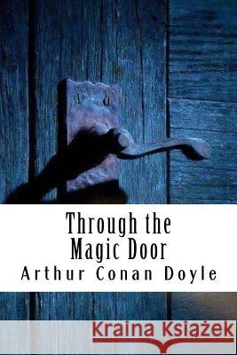 Through the Magic Door Arthur Cona 9781986513616 Createspace Independent Publishing Platform