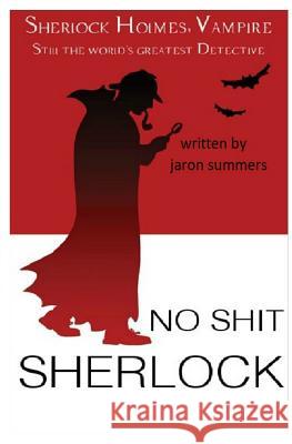 No Shit Sherlock Jaron Summers 9781986513647