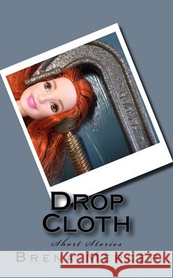 Drop Cloth: Short Stories Brena Mercer 9781986513890