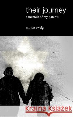 Their Journey Milton Zweig 9781986514415 Createspace Independent Publishing Platform