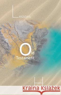 Lessons in the Old Testament Maylene Dence Phyllis Klein Taji M. Parks 9781986515733