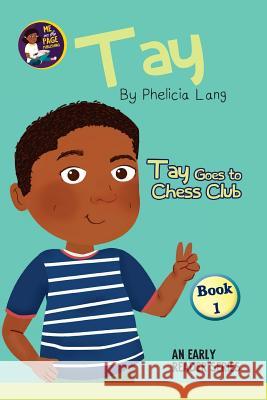 Tay Goes to Chess Club Phelicia Lang Samanta Veliz Cassandra Bowen 9781986516235 Createspace Independent Publishing Platform