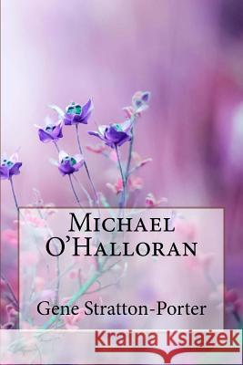 Michael O'Halloran Gene Stratton-Porter Gene Stratton-Porter Paula Benitez 9781986516525