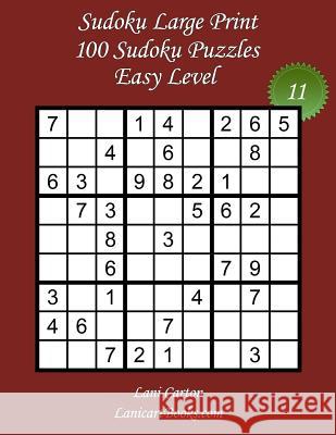 Sudoku Large Print - Easy Level - N°11: 100 Easy Sudoku Puzzles - Puzzle Big Size (8.3
