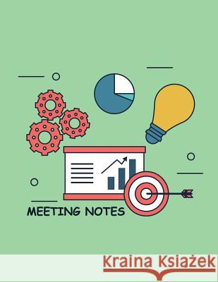 Meeting Notes: Taking Minutes of Meetings Notes includes Attendees, and Action items Sullivan, Ernest 9781986533041