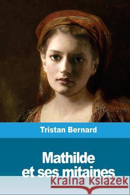 Mathilde et ses mitaines Bernard, Tristan 9781986534130