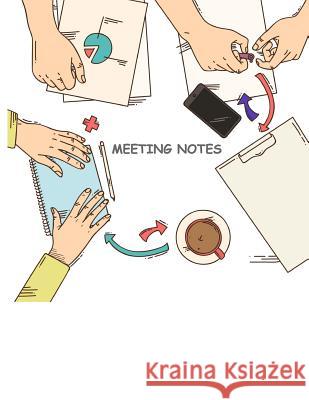 Meeting Notes: Project Taking Minutes of Meetings Notes includes Attendees, and Action items Sullivan, Ernest 9781986534260