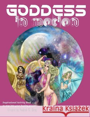 Goddess in Motion: An Inspirational Activity Book to step into your healing power Barrows, Christina Fumiko 9781986534734 Createspace Independent Publishing Platform