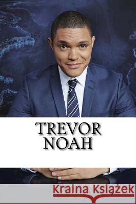 Trevor Noah: A Biography Booklet Will Stevens 9781986535359