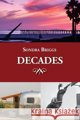 Decades Sondra Briggs 9781986535908