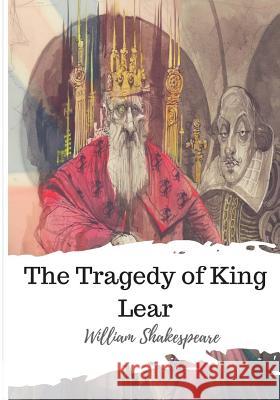 The Tragedy of King Lear William Shakespeare 9781986537667 Createspace Independent Publishing Platform