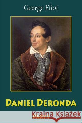 Daniel Deronda Part I George Eliot 9781986537933 Createspace Independent Publishing Platform