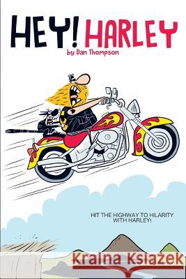 Hey! Harley Dan Thompson 9781986538091 Createspace Independent Publishing Platform