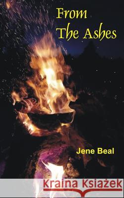 From The Ashes Beal, Jene 9781986538664 Createspace Independent Publishing Platform