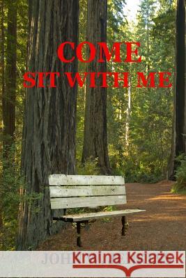 Come Sit With Me John W. Jenkins 9781986542555 Createspace Independent Publishing Platform