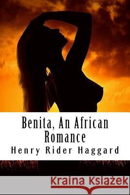 Benita, An African Romance Rider Haggard, Henry 9781986545891