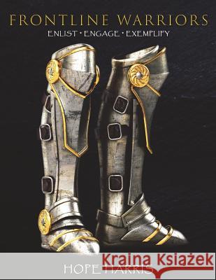 Front Line Warriors Hope Harris 9781986545990 Createspace Independent Publishing Platform