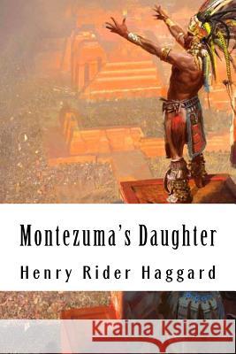 Montezuma's Daughter Henry Ride 9781986546683 Createspace Independent Publishing Platform