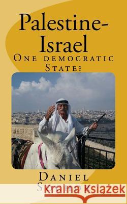 Palestine-Israel: One democratic State? Sochor, Daniel 9781986547048 Createspace Independent Publishing Platform