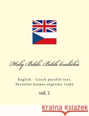 Holy Bible. Bible kralická: English - Czech parallel text Kushnir, Ivan 9781986548328