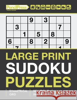 Large Print Sudoku Puzzles Book 1 Adults Activity Books, Large Print Sudoku 9781986552752 Createspace Independent Publishing Platform