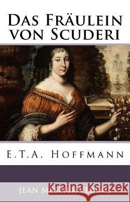 Das Fräulein von Scuderi Hoffmann, E. T. a. 9781986556378 Createspace Independent Publishing Platform