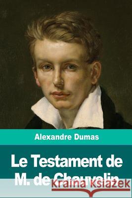 Le Testament de M. de Chauvelin Alexandre Dumas 9781986565967