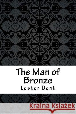 The Man of Bronze Lester Dent 9781986567763