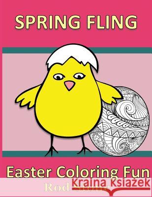 Spring Fling Easter Coloring Fun Rod Stone 9781986570107 Createspace Independent Publishing Platform