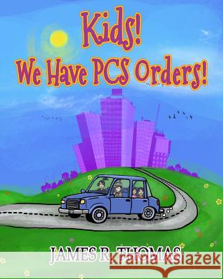 Kids! We Have PCS Orders! Marginean, Anca 9781986572200 Createspace Independent Publishing Platform