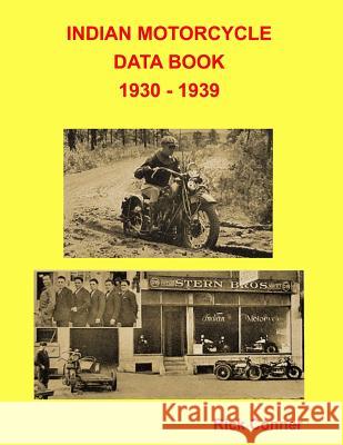 Indian Motorcycle Data Book 1930 - 1939 Rick Conner 9781986572569 Createspace Independent Publishing Platform