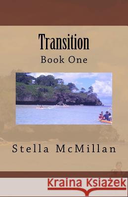 Transition: Book One Stella McMillan 9781986575126 Createspace Independent Publishing Platform