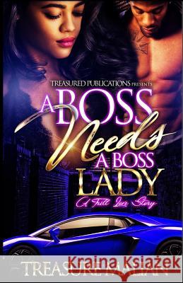 A Boss Needs a Boss Lady: A Trill Love Story Treasure Malian 9781986575935 Createspace Independent Publishing Platform