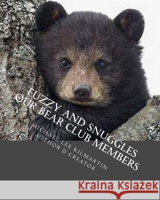 Fuzzy And Snuggles Our Bear Club Members: Boys Lets Go Camping Kilmartin, Michael Lee 9781986576505 Createspace Independent Publishing Platform