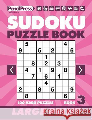 Sudoku Puzzle Book 3 (Large Print) Adults Activity Books, Large Print Sudoku 9781986580380 Createspace Independent Publishing Platform