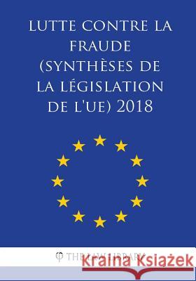 Sécurité alimentaire (Synthèses de la législation de l'UE) 2018 The Law Library 9781986585583 Createspace Independent Publishing Platform