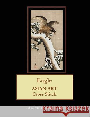 Eagle: Asian Art Cross Stitch Pattern Cross Stitch Collectibles Kathleen George 9781986589703