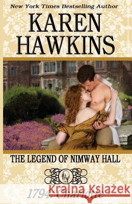 The Legend of Nimway Hall: 1794 - Charlotte Karen Hawkins 9781986589833 Createspace Independent Publishing Platform