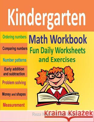 Kindergarten Math Workbook: Fun Daily Worksheets and Exercises Reza Nazari Ava Ross 9781986591928 Createspace Independent Publishing Platform